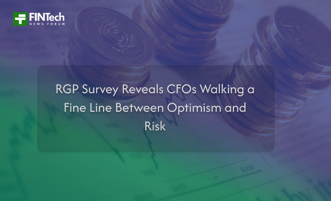RGP Survey Reveals CFOs Walking a Fine Line Between Optimism and Risk