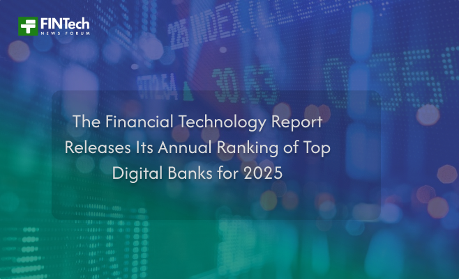 The Financial Technology Report Releases Its Annual Ranking of Top Digital Banks for 2025