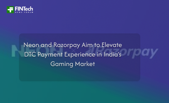 Neon and Razorpay Aim to Elevate DTC Payment Experience in India’s Gaming Market
