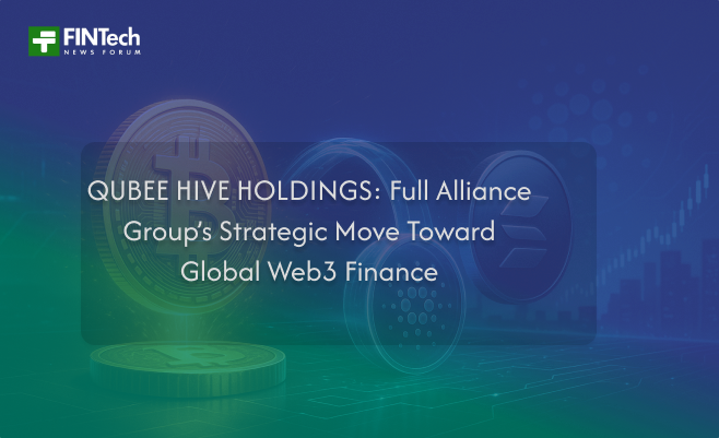 QUBEE HIVE HOLDINGS: Full Alliance Group’s Strategic Move Toward Global Web3 Finance