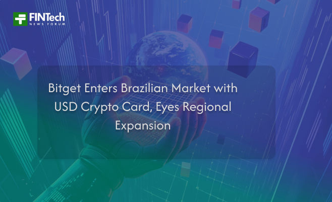 Bitget Enters Brazilian Market with USD Crypto Card, Eyes Regional Expansion