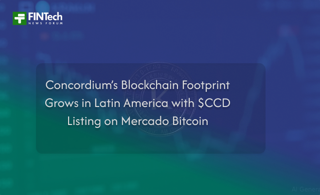 Concordium’s Blockchain Footprint Grows in Latin America with $CCD Listing on Mercado Bitcoin