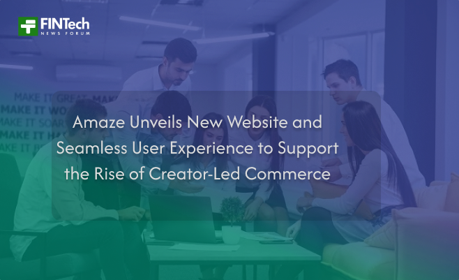 Amaze Unveils New Website and Seamless User Experience to Support the Rise of Creator-Led Commerce