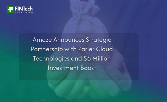 Amaze Announces Strategic Partnership with Parler Cloud Technologies and $6 Million Investment Boost