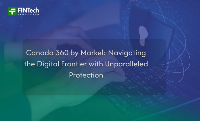 Canada 360 by Markel: Navigating the Digital Frontier with Unparalleled Protection