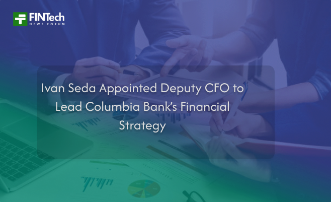 Ivan Seda Appointed Deputy CFO to Lead Columbia Bank’s Financial Strategy