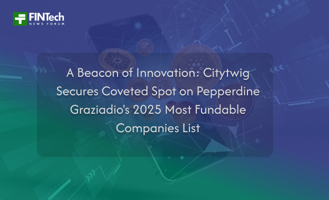 A Beacon of Innovation: Citytwig Secures Coveted Spot on Pepperdine Graziadio’s 2025 Most Fundable Companies List