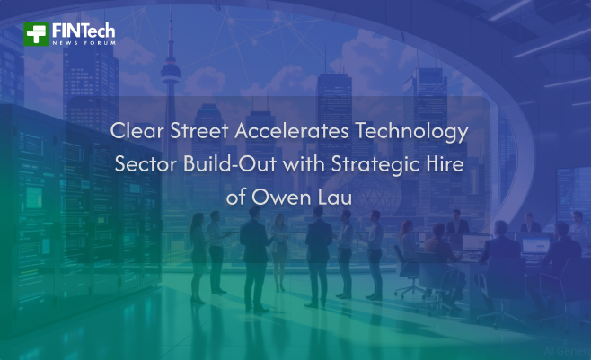 Clear Street Accelerates Technology Sector Build-Out with Strategic Hire of Owen Lau