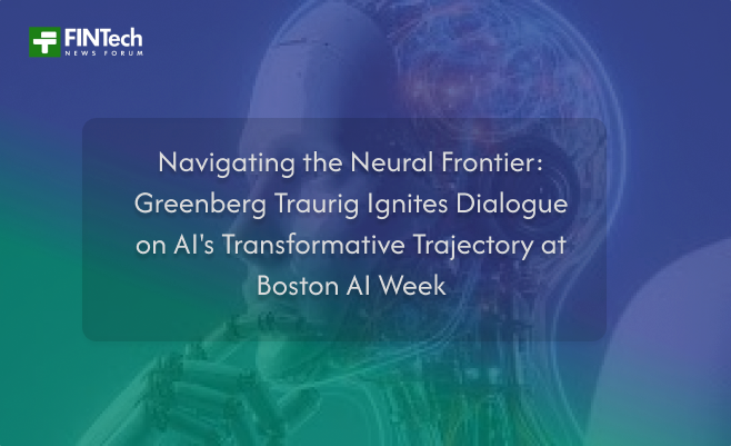 Navigating the Neural Frontier: Greenberg Traurig Ignites Dialogue on AI’s Transformative Trajectory at Boston AI Week