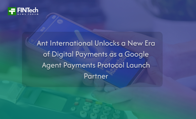 Ant International Unlocks a New Era of Digital Payments as a Google Agent Payments Protocol Launch Partner