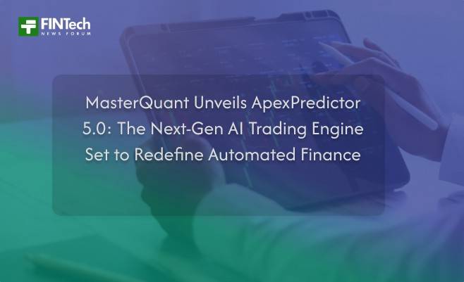 MasterQuant Unveils ApexPredictor 5.0: The Next-Gen AI Trading Engine Set to Redefine Automated Finance