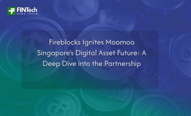 Fireblocks Ignites Moomoo Singapore’s Digital Asset Future: A Deep Dive into the Partnership